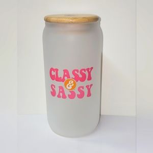 16oz Libbey glass cup "Classy & Sassy"